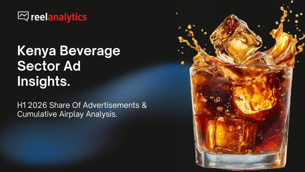Ad Volume Over Ad Length: Insights From Beverage Advertising H1 2026 Kenya